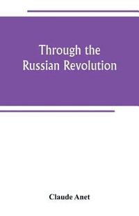 bokomslag Through the Russian Revolution