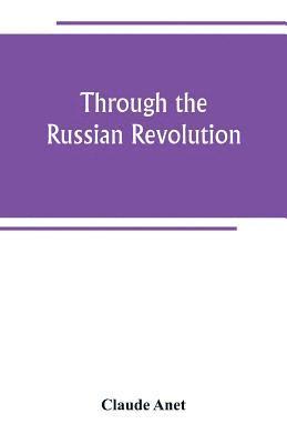 Through the Russian Revolution 1