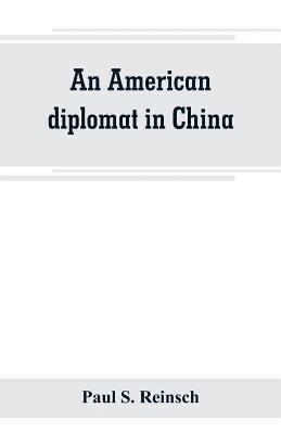 An American diplomat in China 1