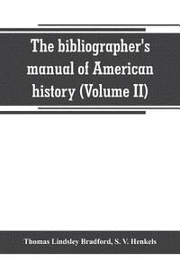 bokomslag bibliographer's manual of American history