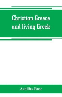 bokomslag Christian Greece and living Greek