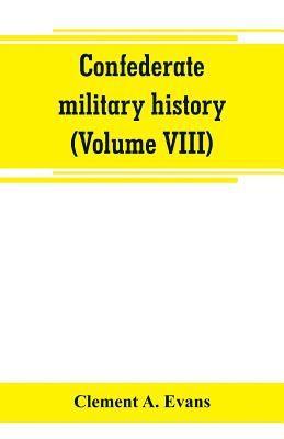 bokomslag Confederate military history; a library of Confederate States history (Volume VIII)