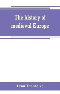 bokomslag The history of medieval Europe