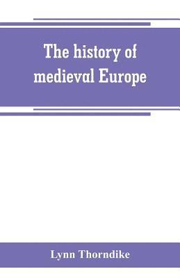 Lynn Thorndike - history of medieval Europe, Häftad