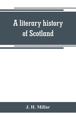 J H Millar, J. H. Millar - literary history of Scotland, Häftad