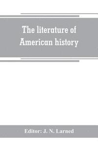 bokomslag The literature of American history