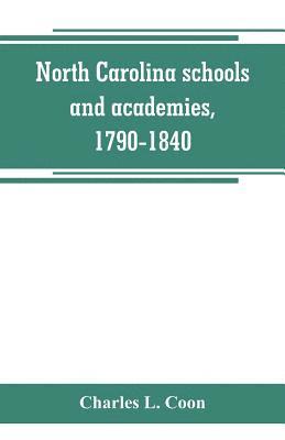 Charles L Coon, Charles L. Coon - North Carolina schools and academies, 1790-1840; a documentary history, Häftad