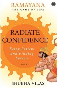 bokomslag Ramayana: The Game of Life Radiate Confidence