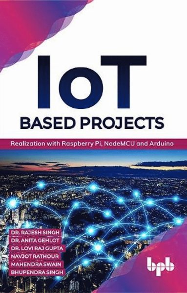 bokomslag IoT based Projects: Realization with Raspberry Pi, NodeMCU