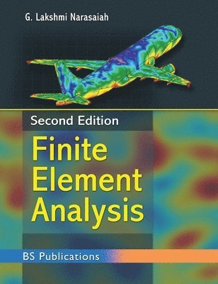G Lakshmi Narasaiah, G. Lakshmi Narasaiah - Finite Element Analysis, Inbunden