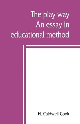 The play way; an essay in educational method 1