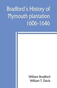 bokomslag Bradford's history of Plymouth plantation, 1606-1646