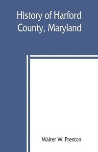 bokomslag History of Harford County, Maryland