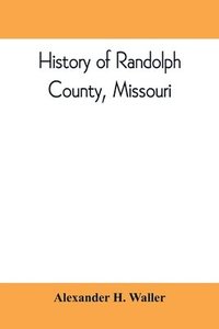 bokomslag History of Randolph County, Missouri
