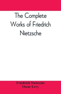 bokomslag The complete works of Friedrich Nietzsche