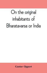 bokomslag On the original inhabitants of Bharatavarsa or India