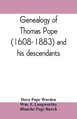 Genealogy of Thomas Pope (1608-1883) and his descendants 1