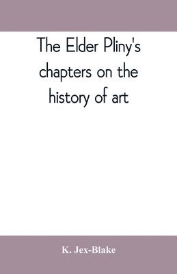 bokomslag elder Pliny's chapters on the history of art
