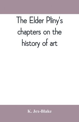 The elder Pliny's chapters on the history of art 1