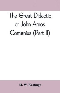 bokomslag The great didactic of John Amos Comenius (Part II)