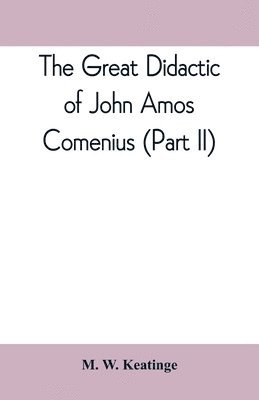 bokomslag The great didactic of John Amos Comenius (Part II)