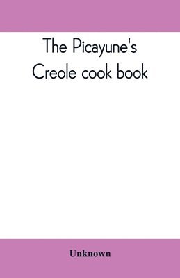 bokomslag The Picayune's Creole cook book