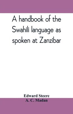 A handbook of the Swahili language as spoken at Zanzibar 1