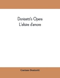 bokomslag Donizetti's opera L'elisire d'amore