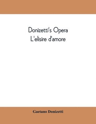 bokomslag Donizetti's opera L'elisire d'amore