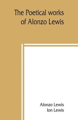 The poetical works of Alonzo Lewis 1