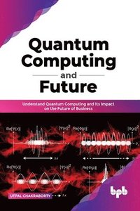 bokomslag Quantum Computing and Future