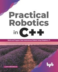 bokomslag Practical Robotics in C++ :