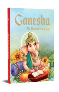 bokomslag Ganesha: The Elephant Headed God