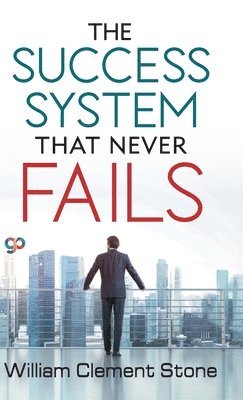 William Clement Stone - Success System That Never Fails, Inbunden