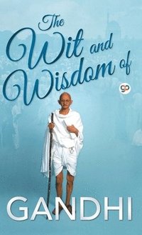 bokomslag The Wit and Wisdom of Gandhi