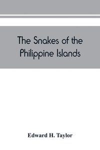 bokomslag The snakes of the Philippine Islands