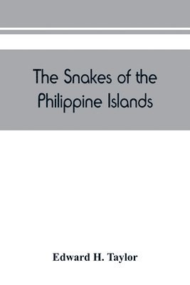 bokomslag The snakes of the Philippine Islands