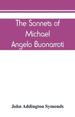 bokomslag The Sonnets of Michael Angelo Buonarroti