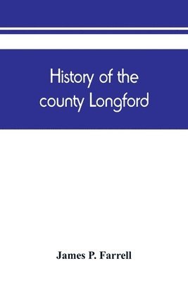 bokomslag History of the county Longford