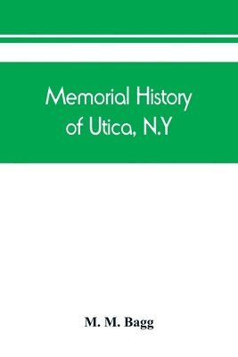 bokomslag Memorial history of Utica, N.Y.