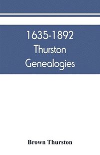 bokomslag 1635-1892 Thurston genealogies