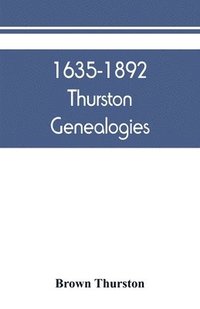 bokomslag 1635-1892 Thurston genealogies