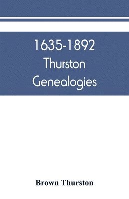 bokomslag 1635-1892 Thurston genealogies