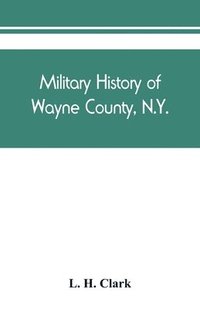 bokomslag Military history of Wayne County, N.Y.