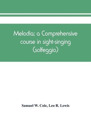 Melodia; a comprehensive course in sight-singing (solfeggio); the educational plan