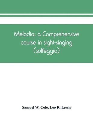 Melodia; a comprehensive course in sight-singing (solfeggio); the educational plan 1