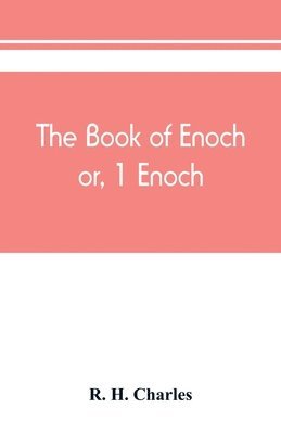 R H Charles, R. H. Charles - book of Enoch, or, 1 Enoch, Häftad