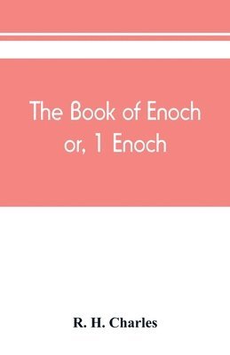 The book of Enoch, or, 1 Enoch 1