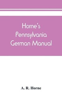 bokomslag Horne's Pennsylvania German manual