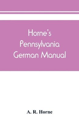 Horne's Pennsylvania German manual 1